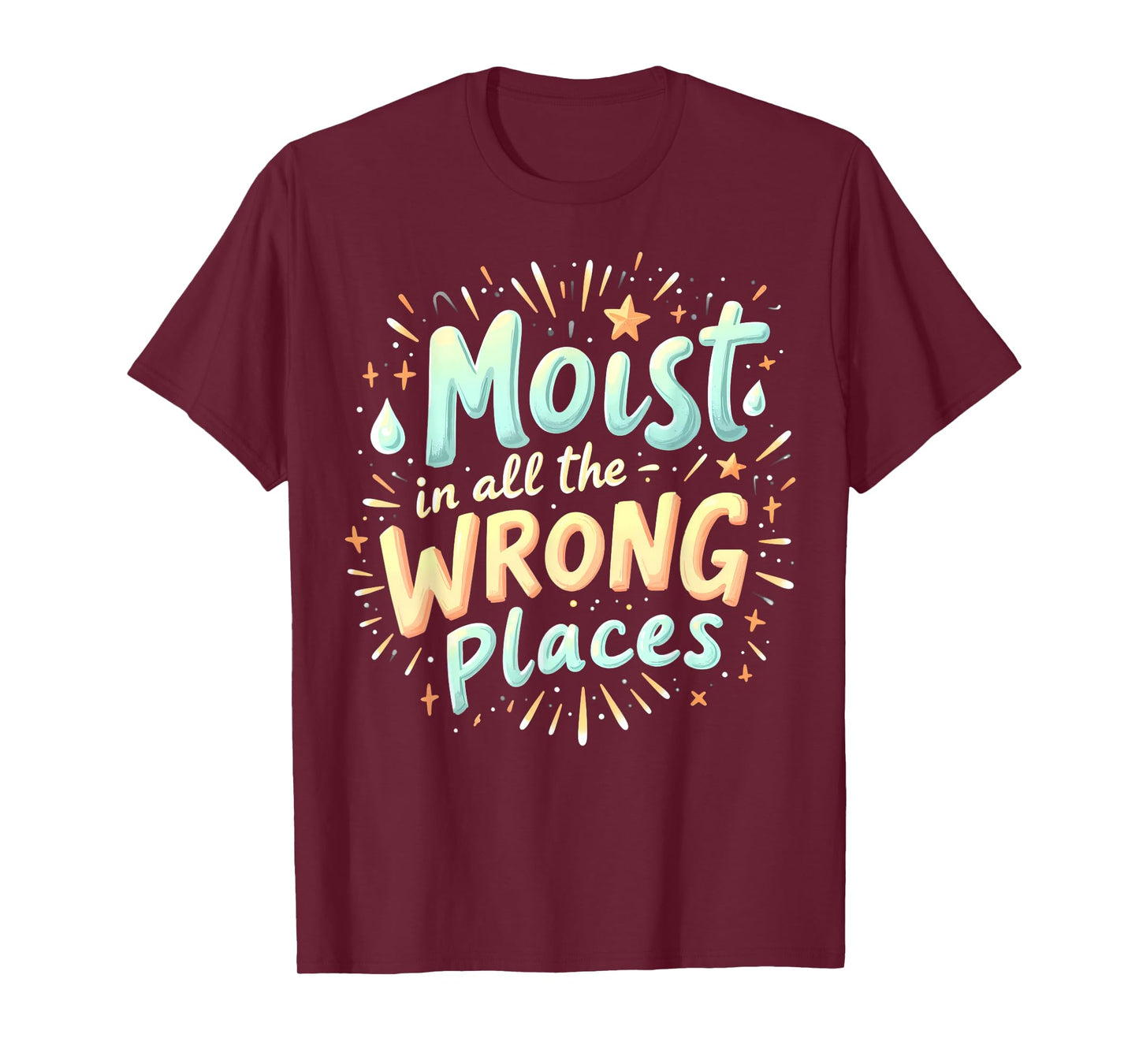 Embarrassing Funny Inappropriate Moist Adult Humor T-Shirt