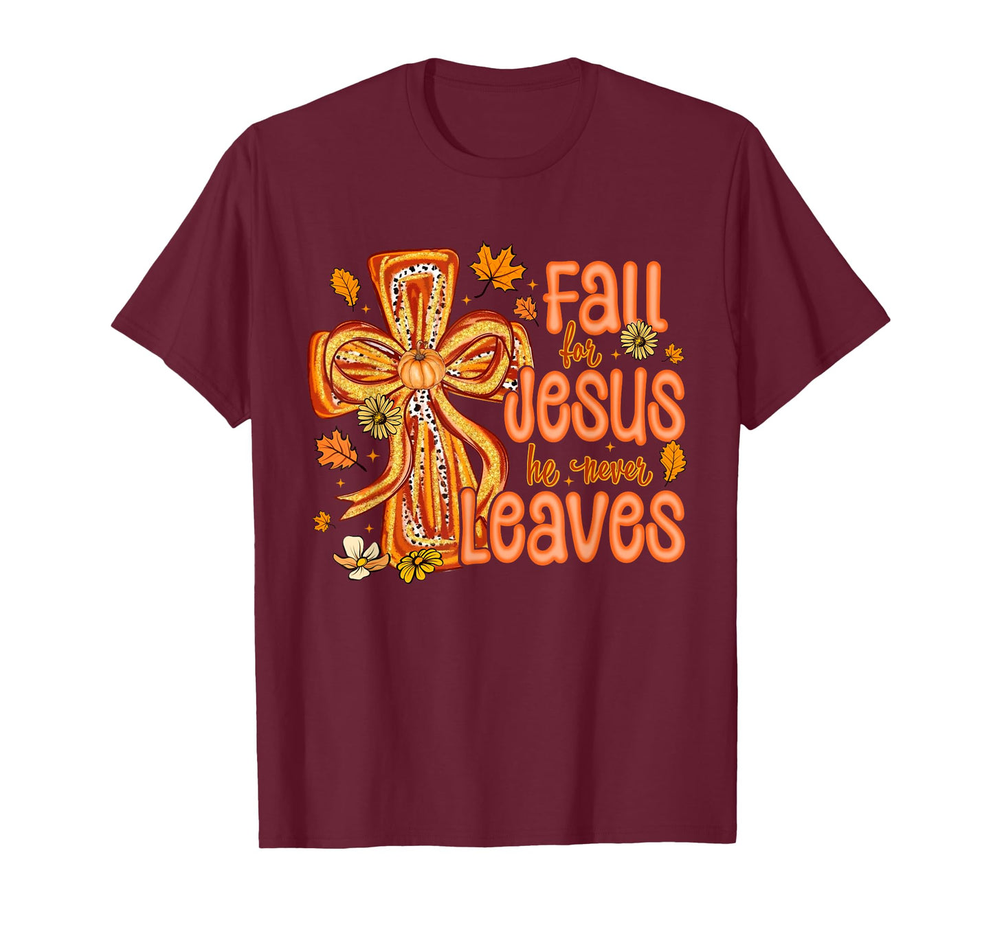 Fall for Jesus He Never Leaves Christian Faith Cross Pumpkin T-Shirt