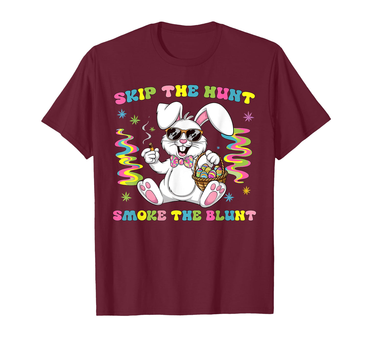 Skip The Hunt Smoke The Blunt Bunny Smoking Happy Easter T-Shirt