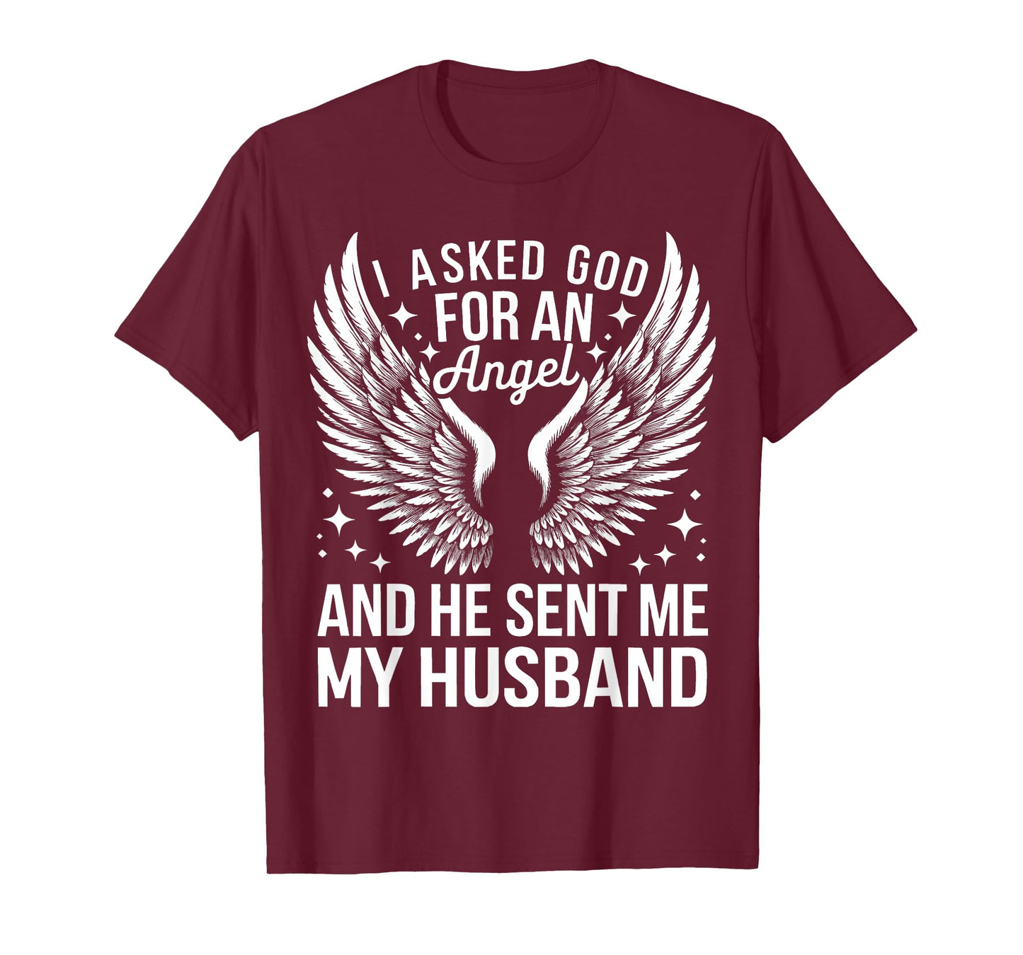 Husband I Asked God For An Angel And He Sent Me My Husband T-Shirt