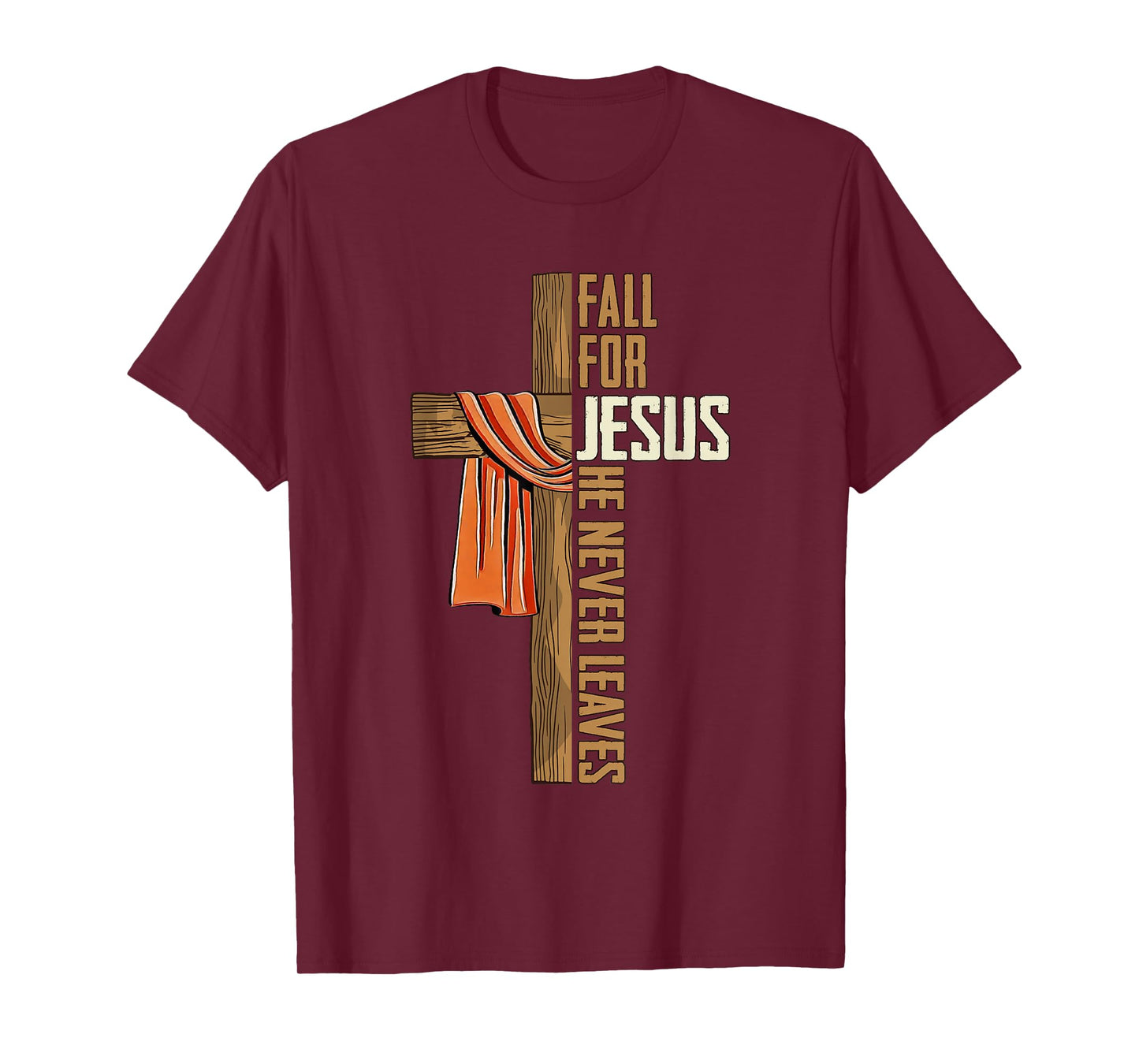 Fall for Jesus He Never Leaves Autumn Christian Faith Cross T-Shirt