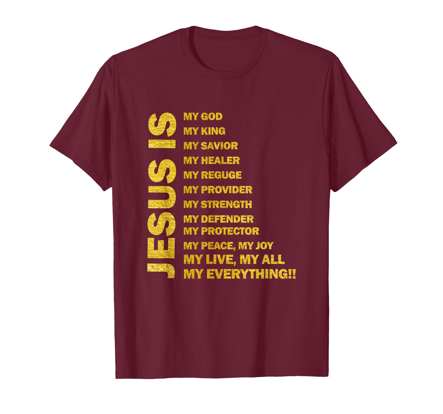 Jesus Is My All My Everything My God Lord Savior Men & Women T-Shirt