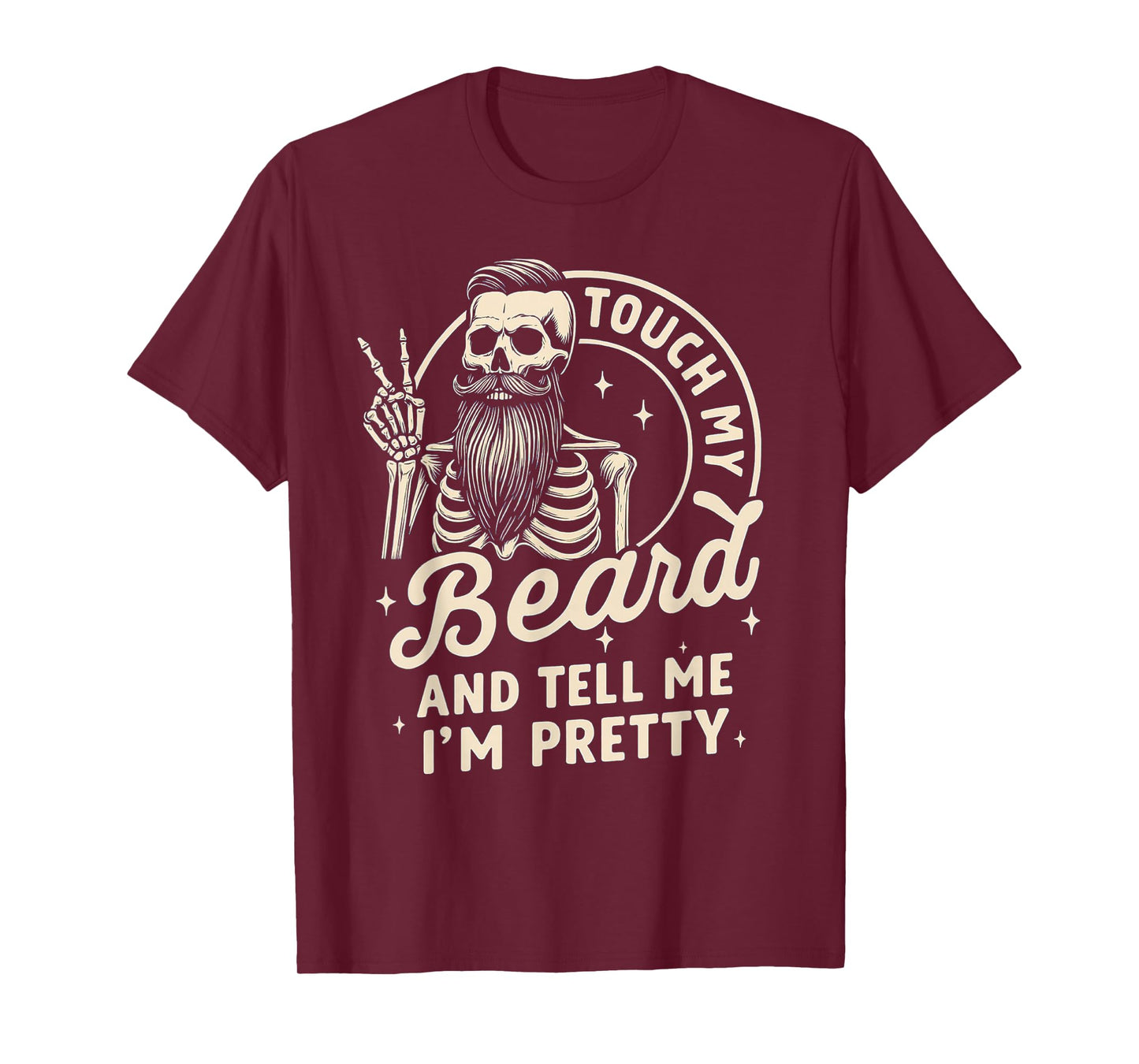 Funny Dad Beard Shirts Touch My Beard and Tell Me I'm Pretty T-Shirt
