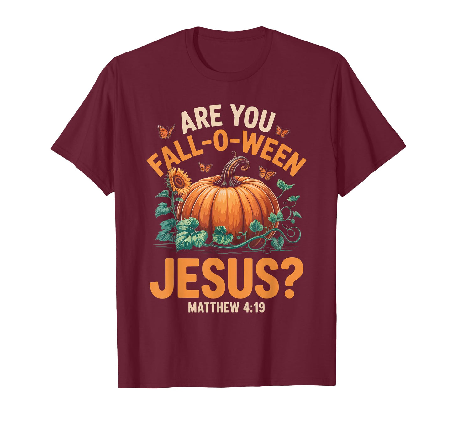 are You Fall-O-Ween Jesus Christian Halloween Pumpkins T-Shirt