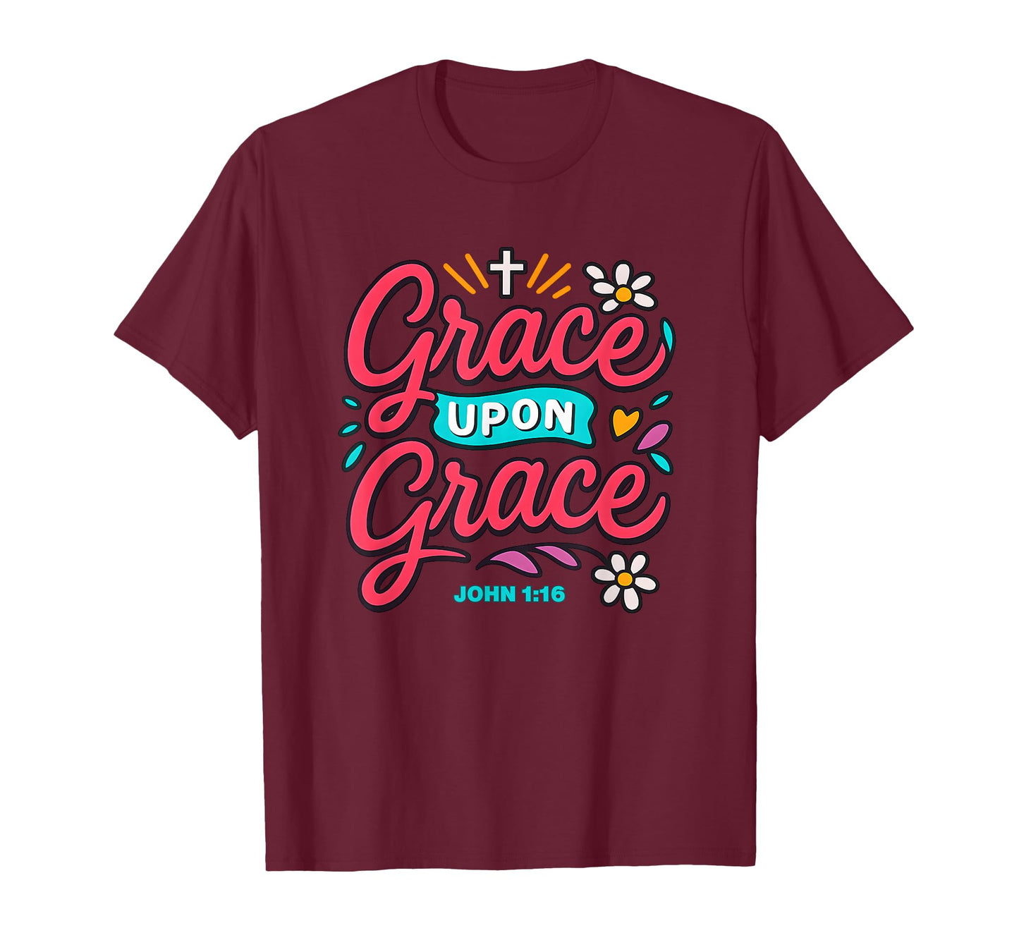 Grace Upon Grace John 1:16 Vibrant Faith Design T-Shirt
