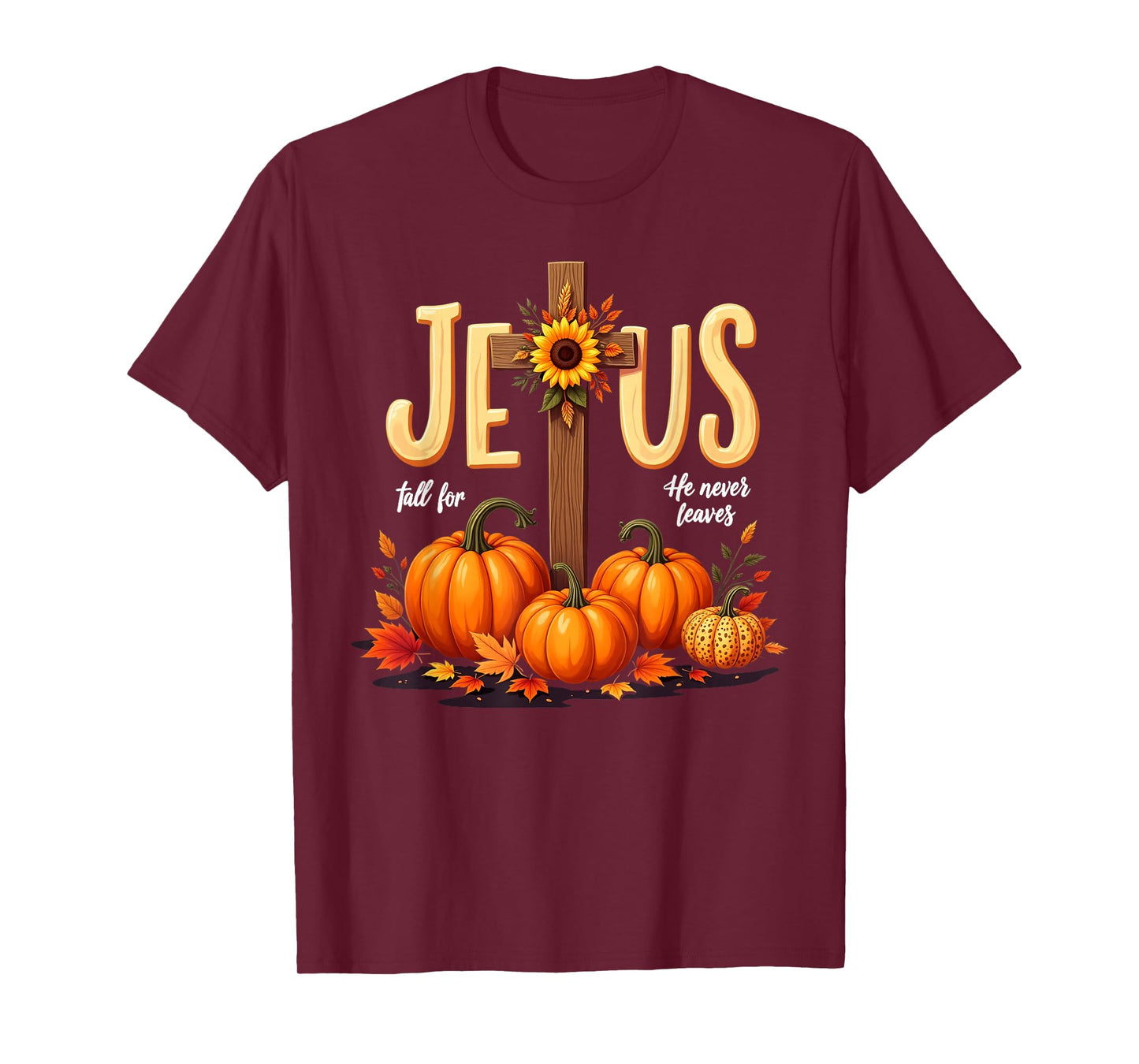 Fall for Jesus He Never Leaves Christian Faith Cross Pumpkin T-Shirt