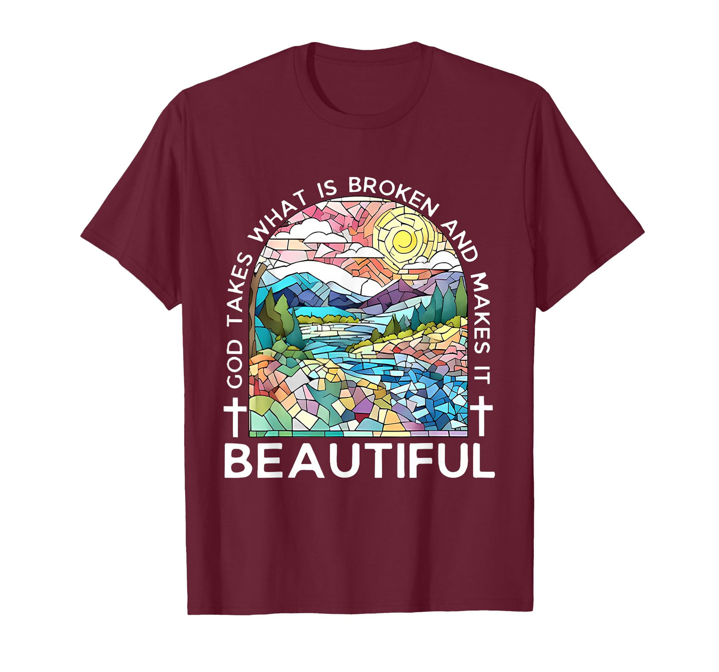 God takes what is broken and makes it beautiful T-Shirt