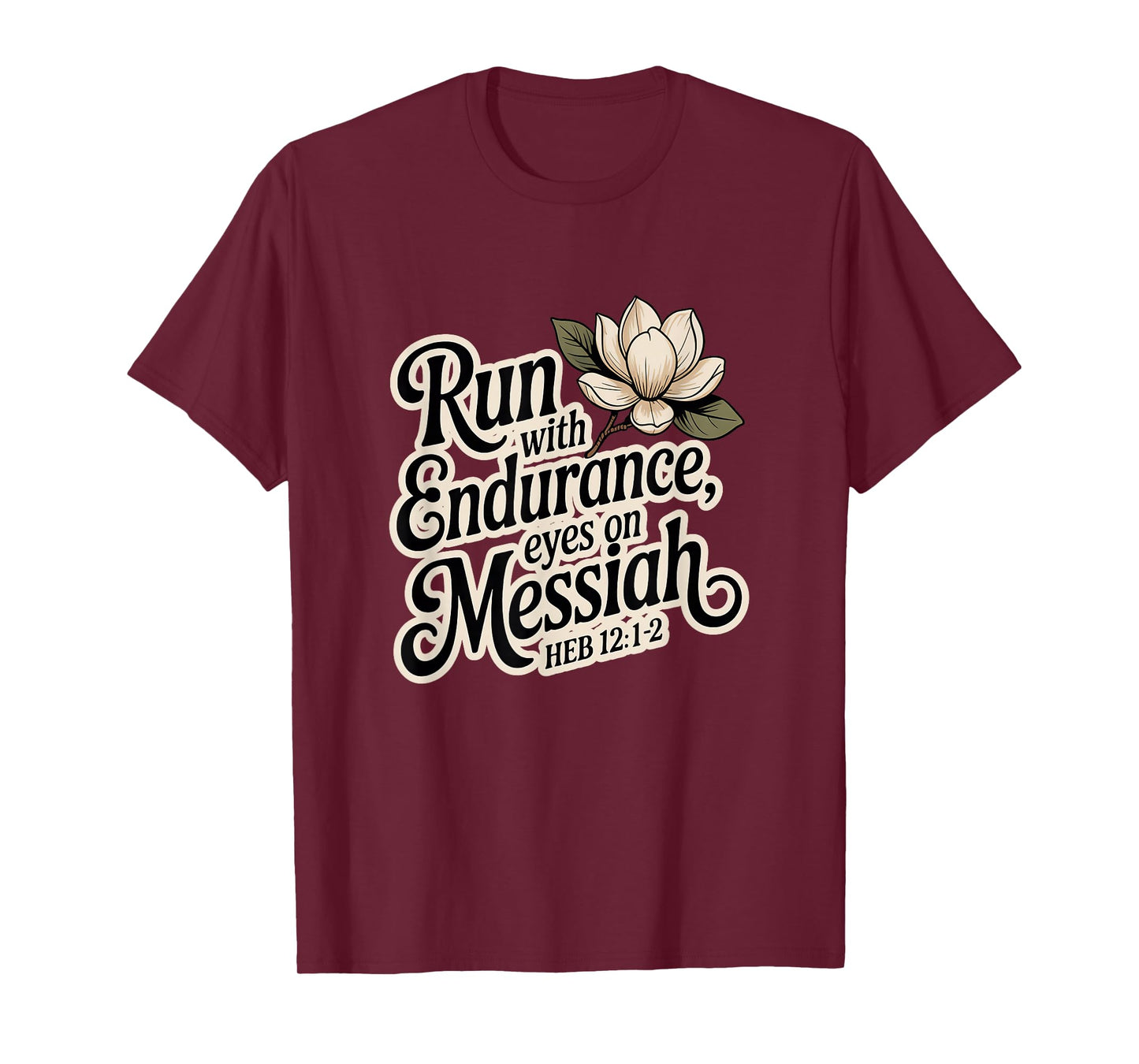 Run with Endurance, Eyes on Messiah Heb 12:1-2 T-Shirt