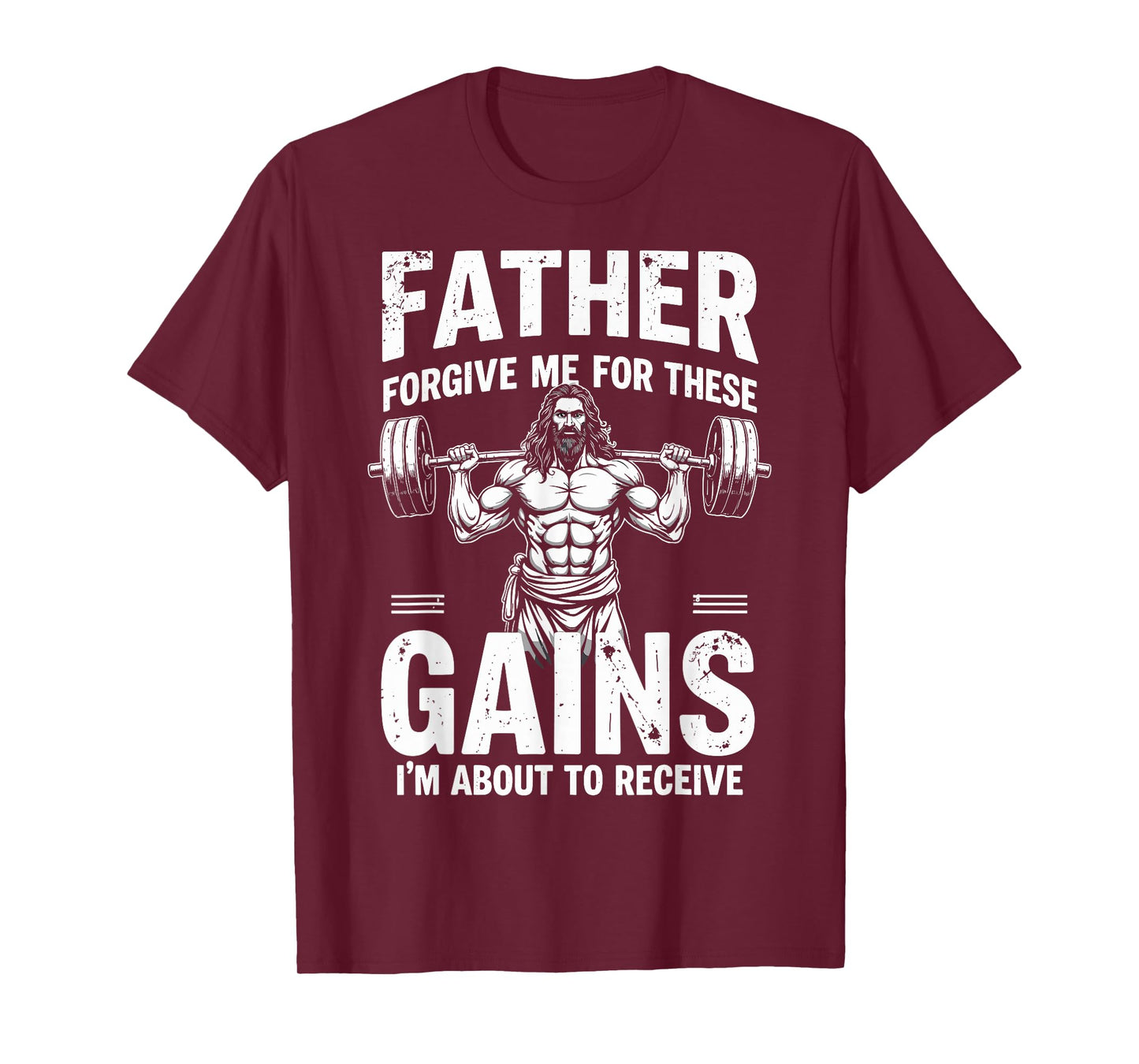 Father Forgive Me For These Gains Christian Workout Gym T-Shirt