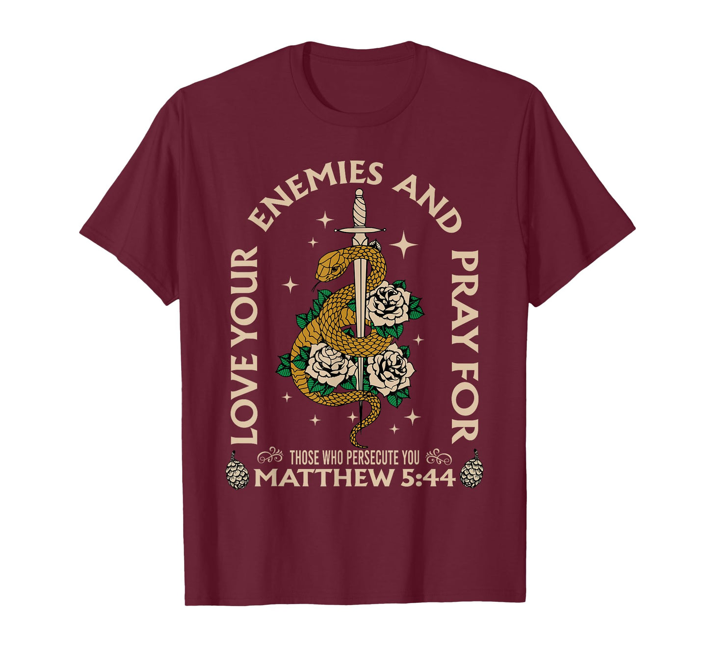 Love Your Enemies And Pray For Those Who Persecute You Tee T-Shirt