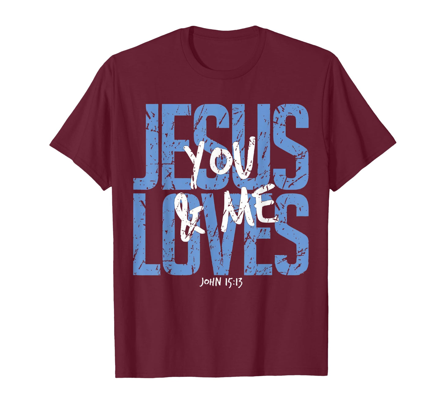 Jesus Loves You and Me Bible Verse Christian T-Shirt