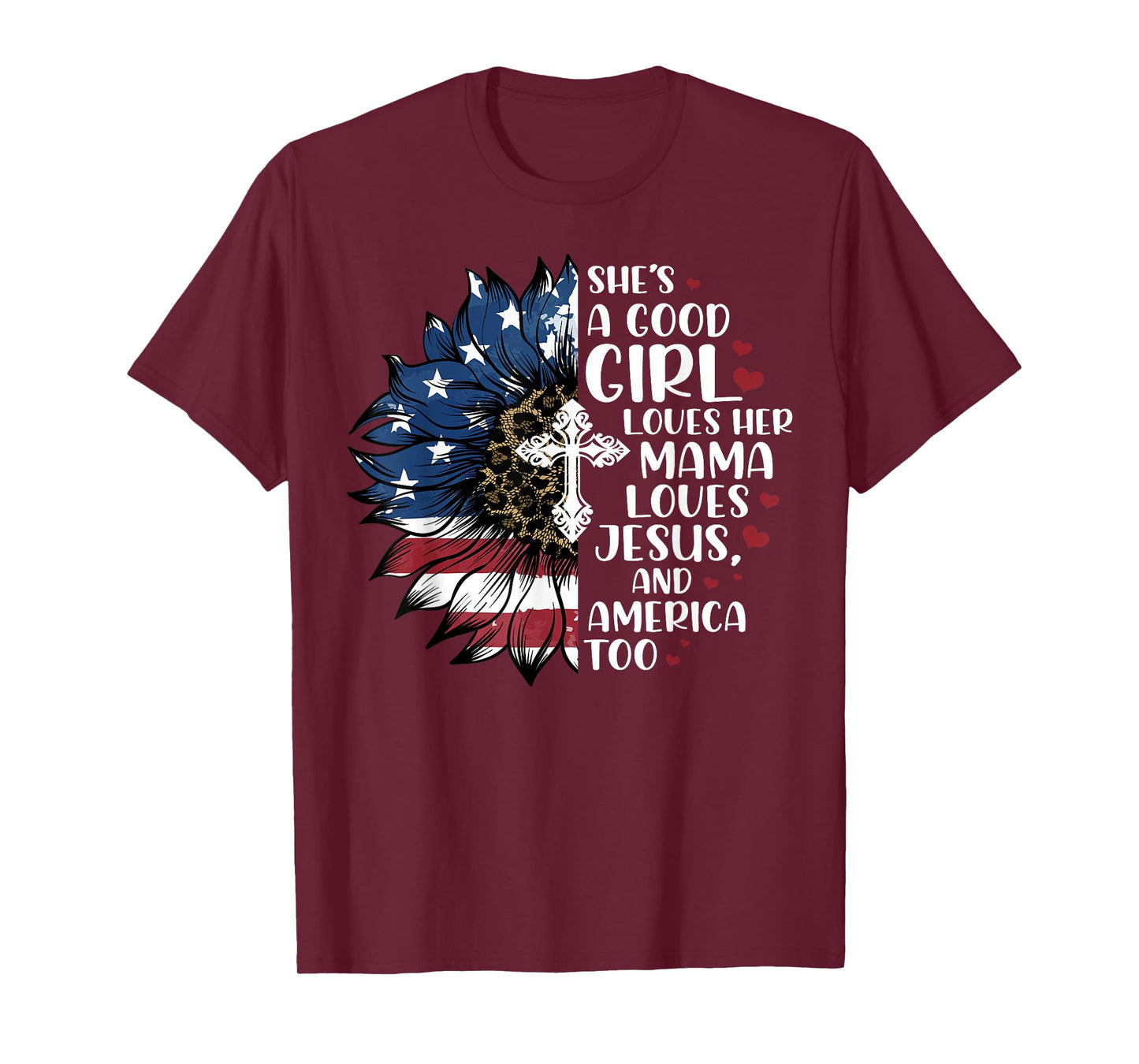 She's A Good Girl Loves Her Mama Jesus & America Too T-Shirt