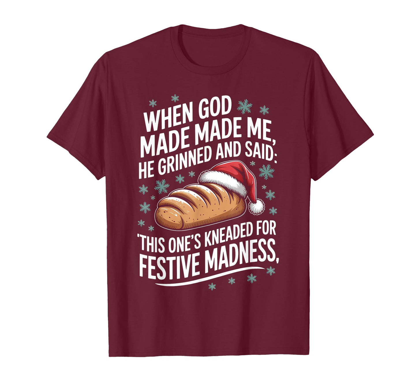 When God Made Me Baking Pun Christmas Humor Gift T-Shirt