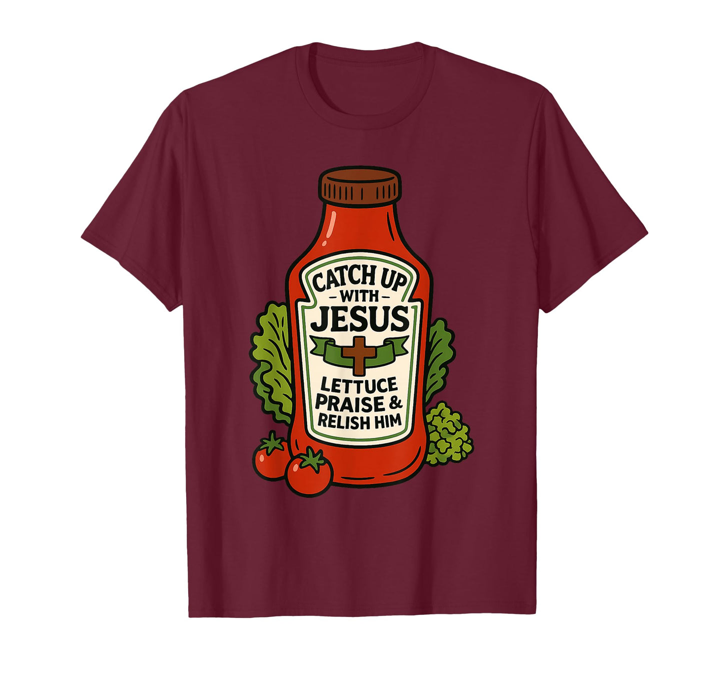 Funny Christian Faith Ketchup Pun Catch Up With Jesus Meme T-Shirt
