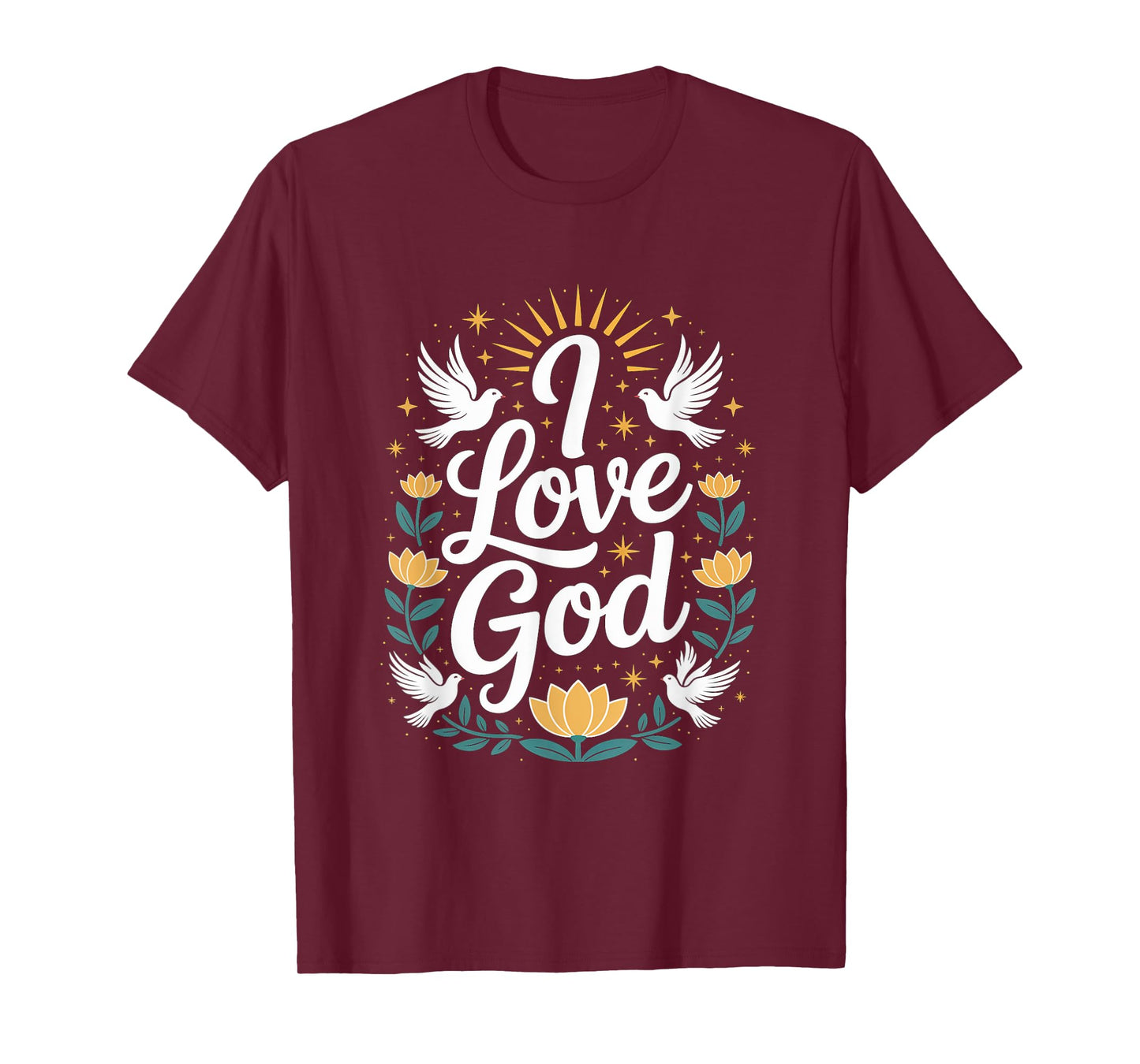 I Love God Spiritual Faithful Devotion T-Shirt