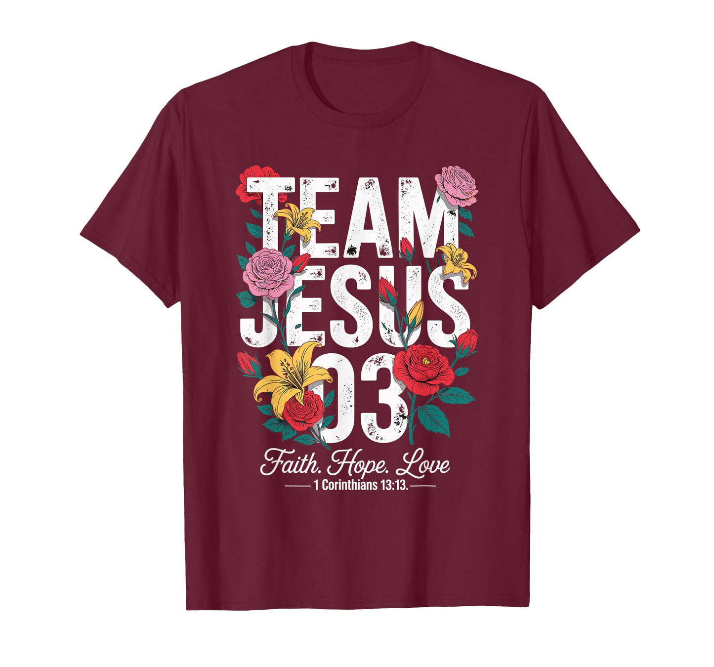 Christian - Team Jesus 03 Faith Hope Love T-Shirt