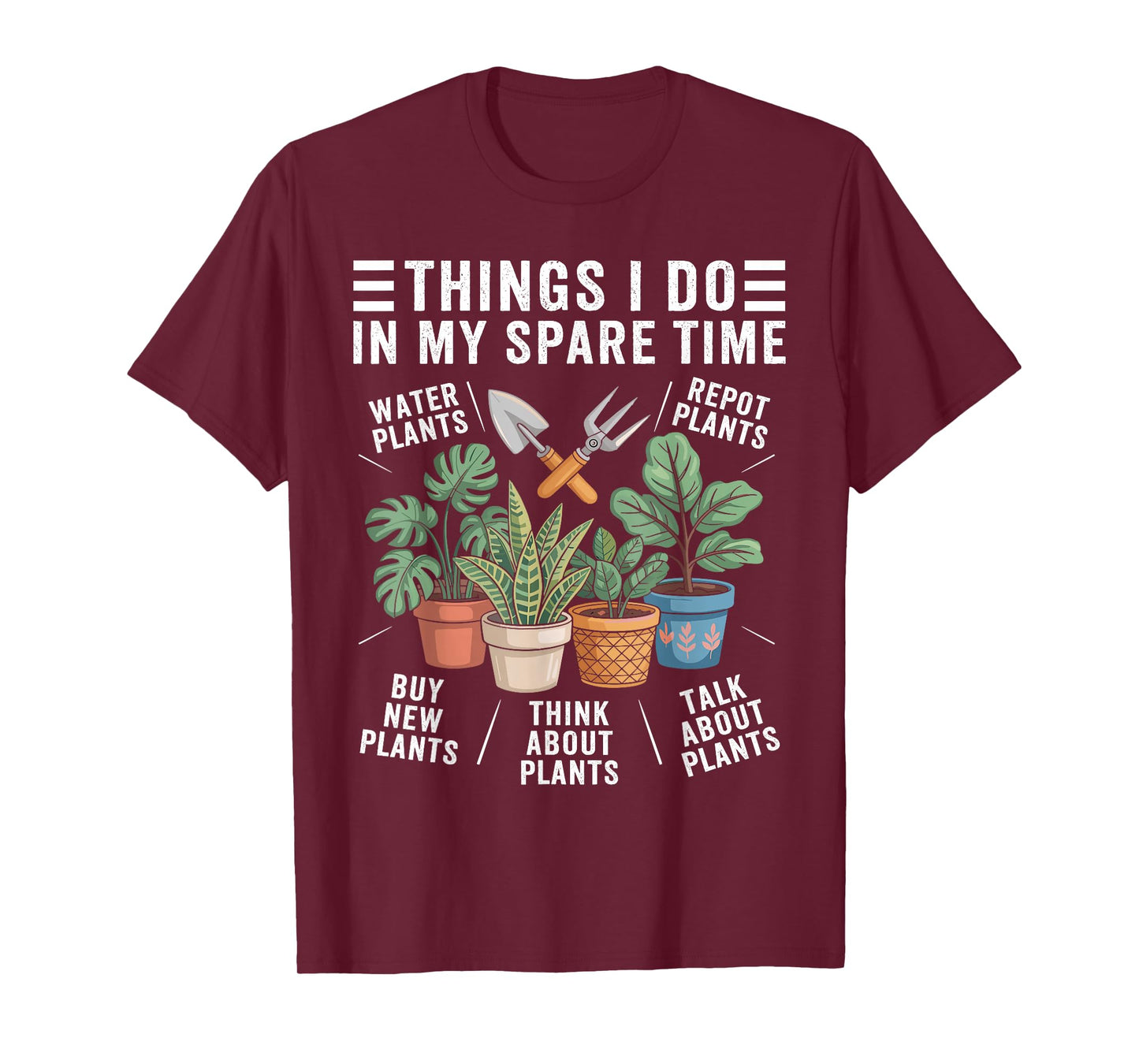 Things I Do In My Spare Time Houseplant Gardening Plant T-Shirt
