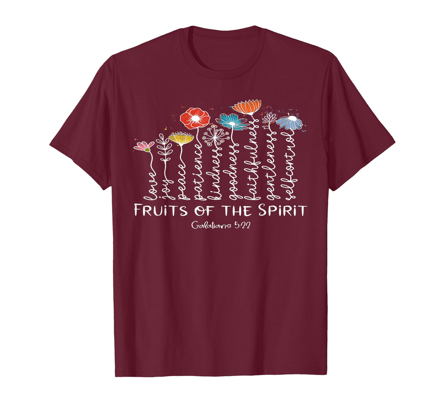 Fruits Of The Spirit -Galatians 5-22 Christian Faith Flowers T-Shirt