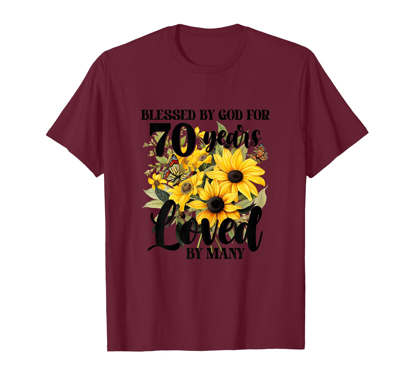 Blessed By God For 70 Years Loved Sunflower 70th Birthday T-Shirt