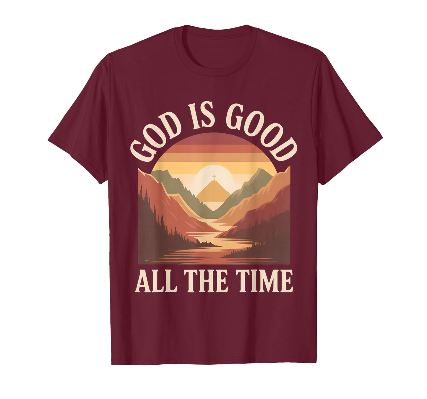 God is Good All The Time Bible Verse Inspirational Faith T-Shirt