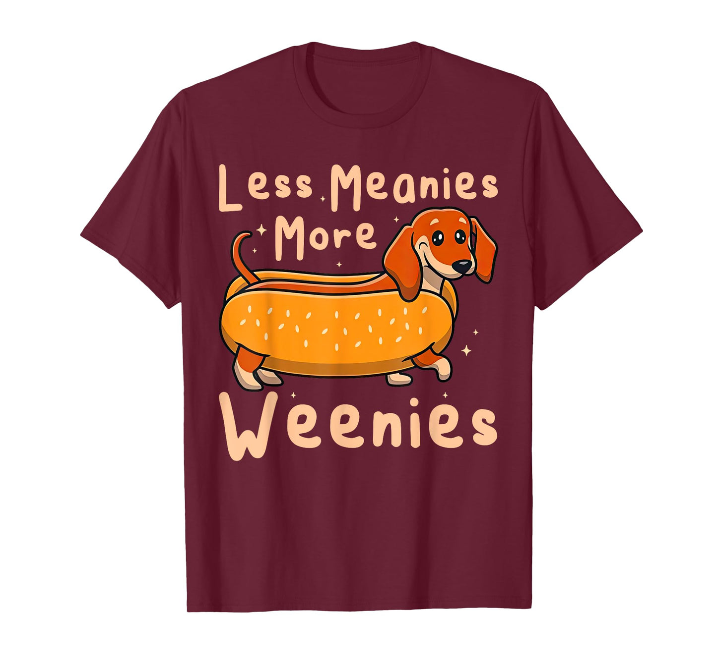 Funny Less Meanies More Weenies Dachshund Quote T-Shirt
