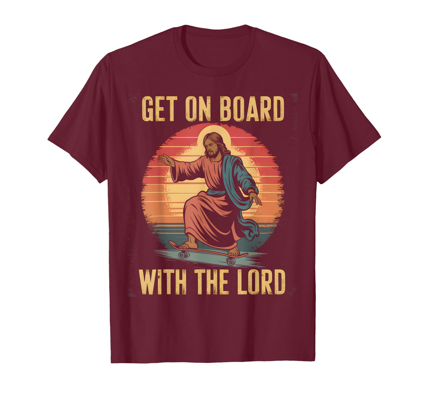 Get On Board With The Lord Christ Skateboarding Jesus Skate T-Shirt