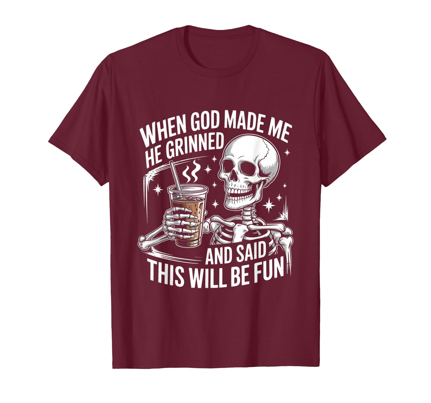 When God Made Me He Grinned Funny Fun Religious Quote T-Shirt