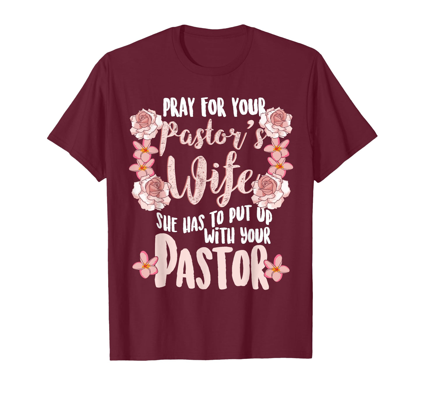 Pray For Your Pastor's Wife Funny Christian Gift Pastor Wife T-Shirt