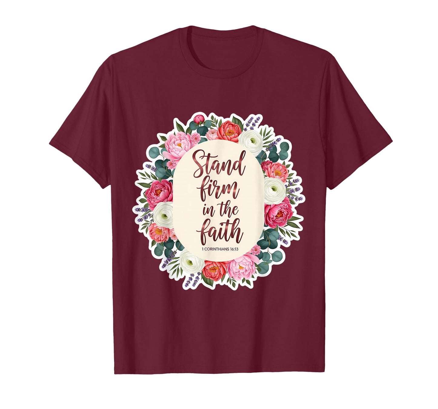 Christian Woman Bible Verse Quote Stand Firm in The Faith T-Shirt