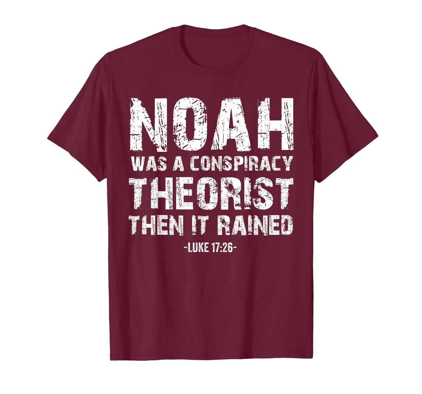 Conservative Funny Christian Noah Was A Conspiracy Theorist T-Shirt