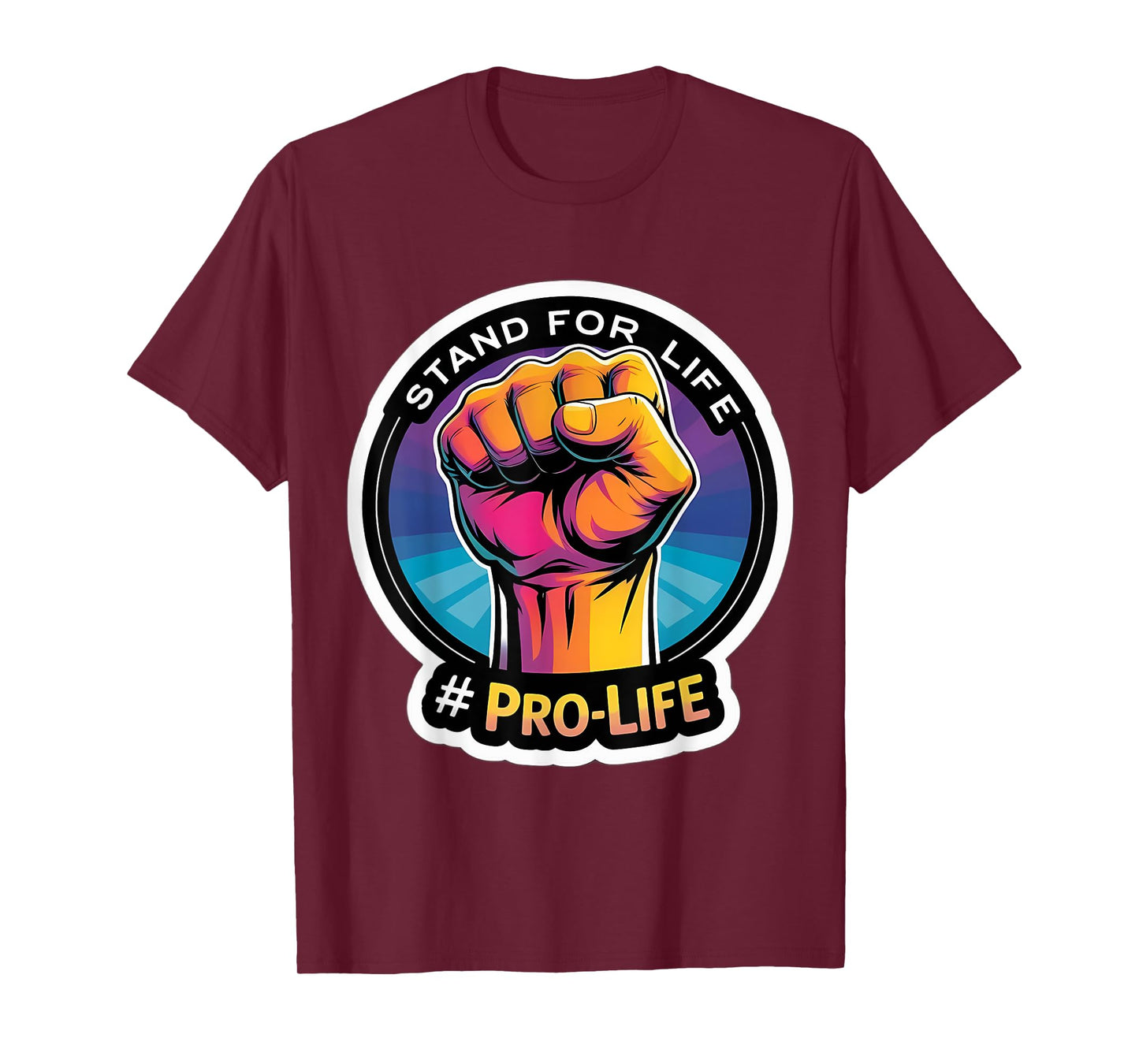Stand for Life Pro-Life Raised Fist Unborn Baby Fetus Rally T-Shirt