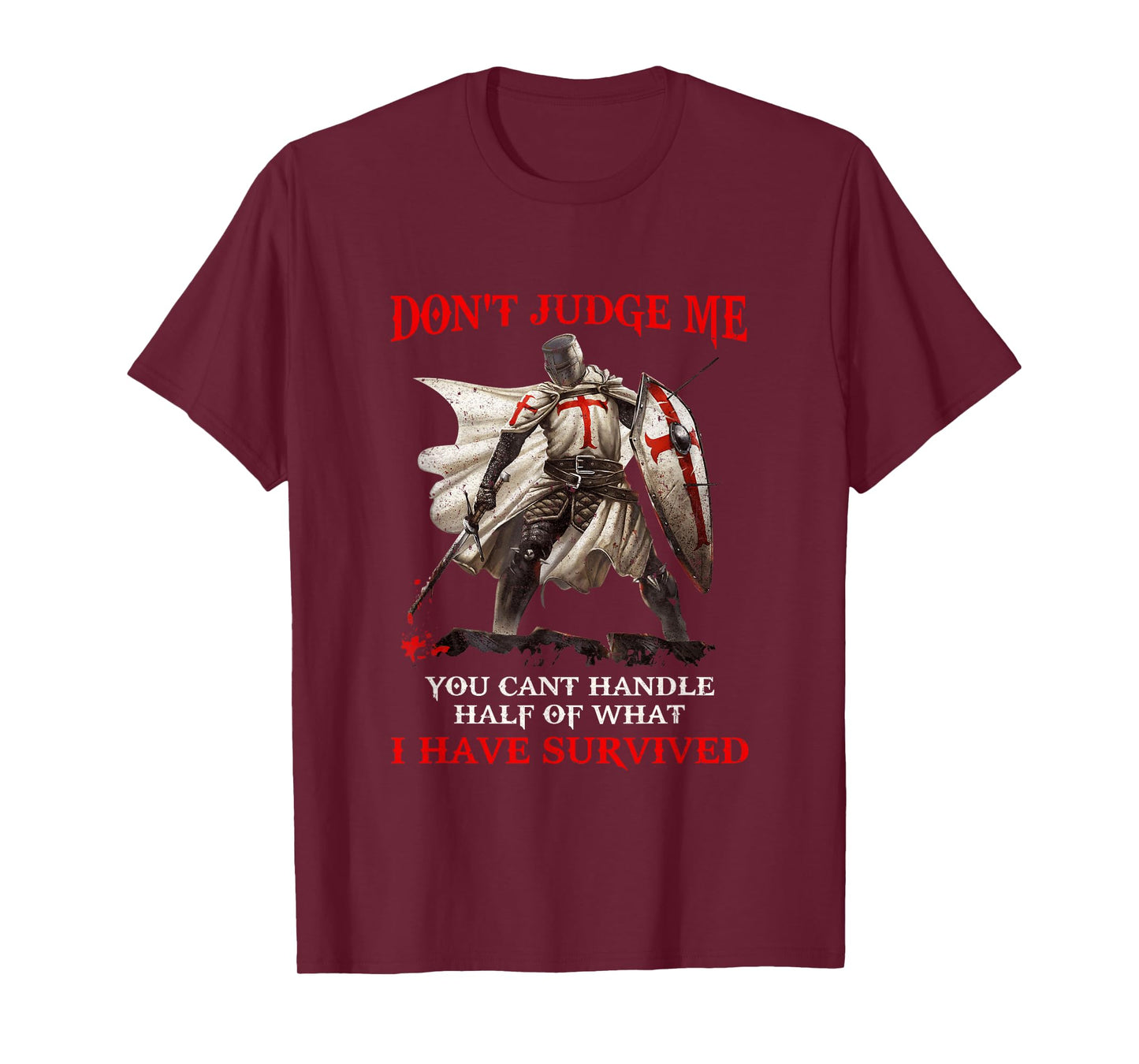 Knight Templar Christian Warrior Of God Don’T Judge Me T-Shirt