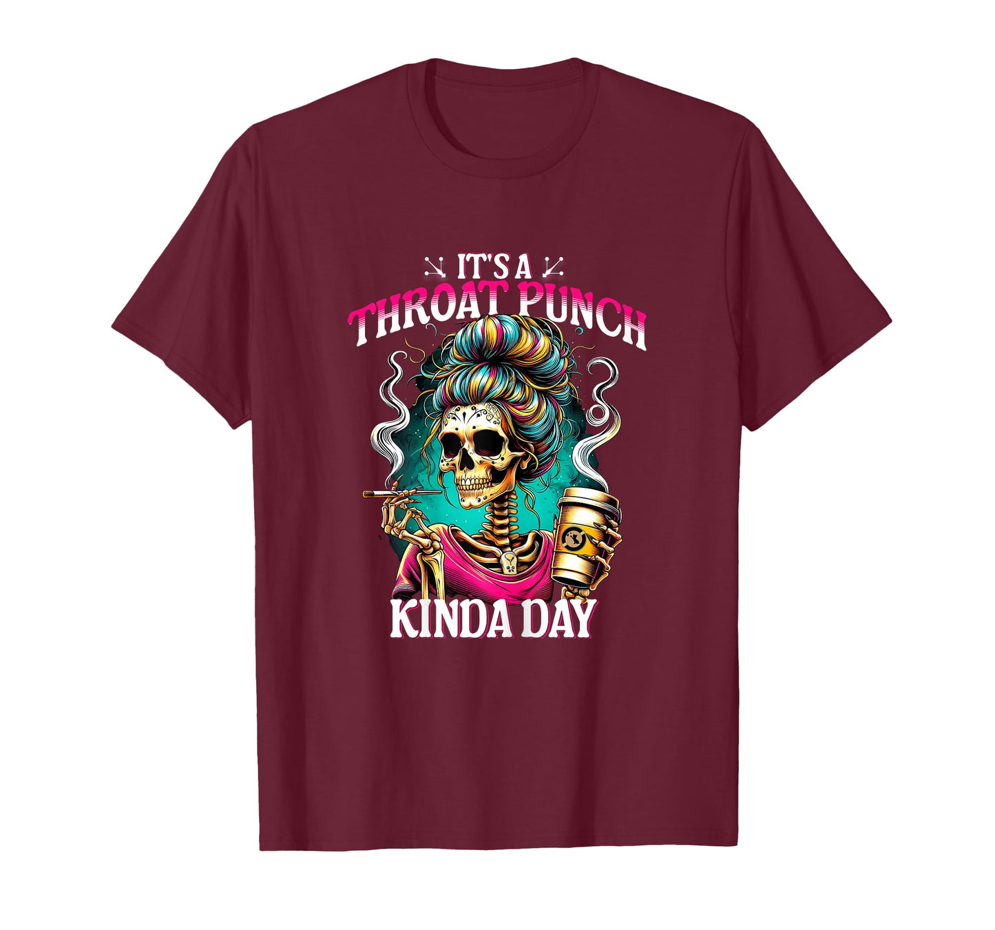 It's A Throat Punch Kind Of Day Sarcastic Skeleton Women's T-Shirt