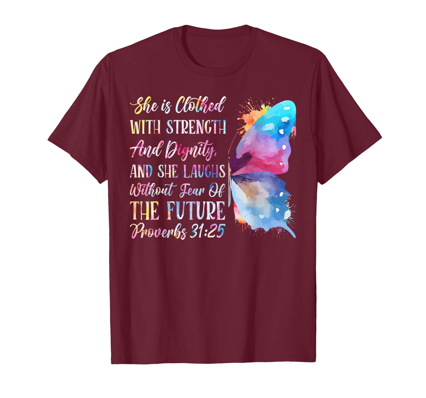 Christian Bible Verse Faith God Butterfly Proverbs 31:25 She T-Shirt