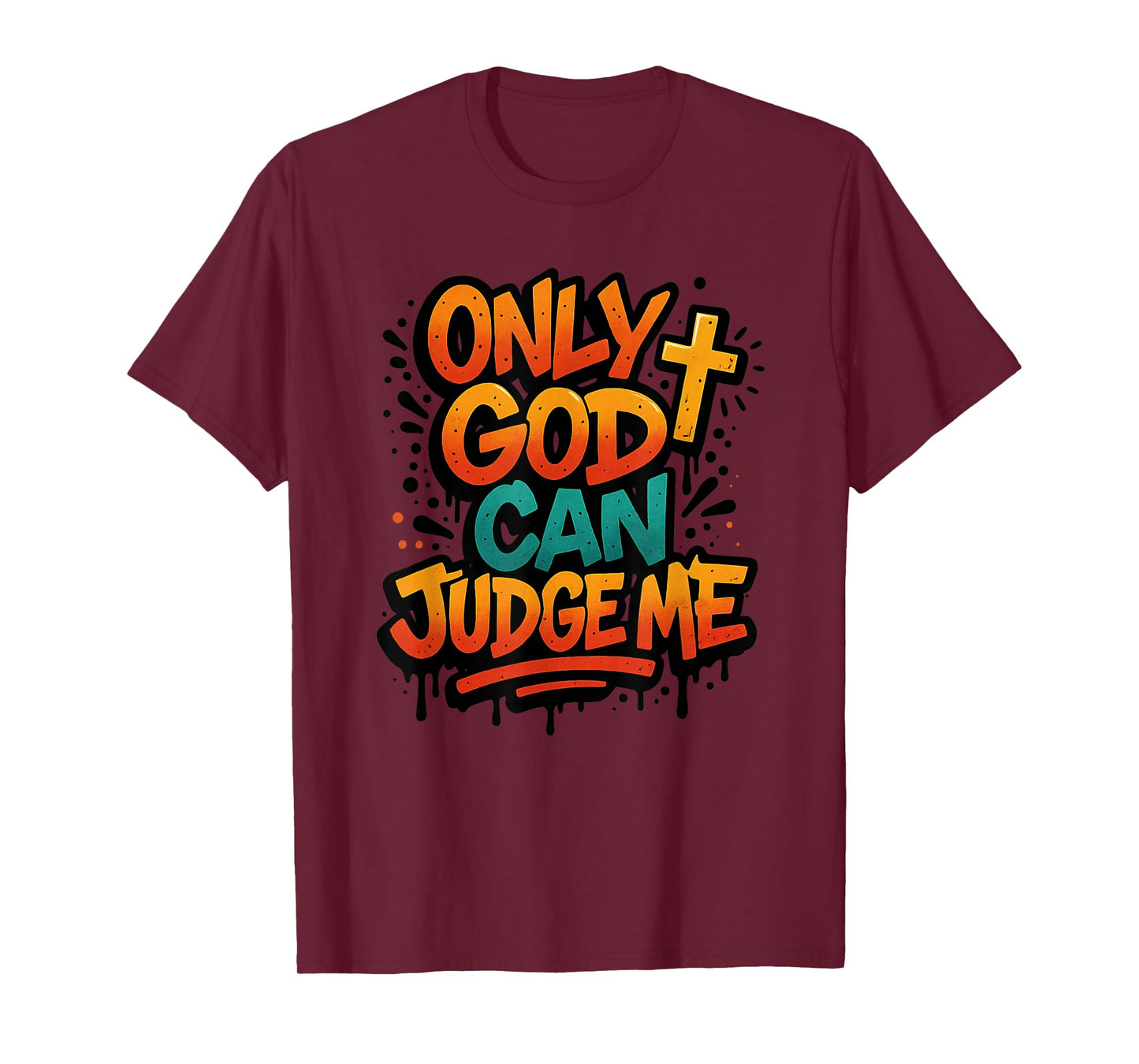 Only God Can Judge Me Hip Hop Saying Religious Graffiti T-Shirt