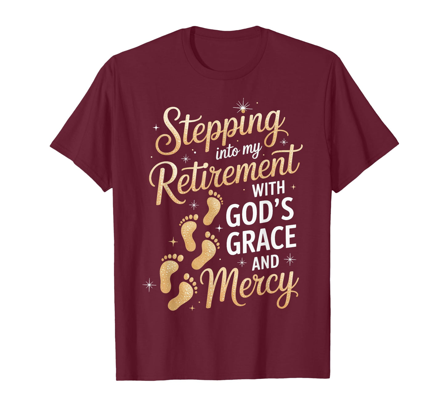Stepping Into My Retirement with God's Grace and Mercy T-Shirt