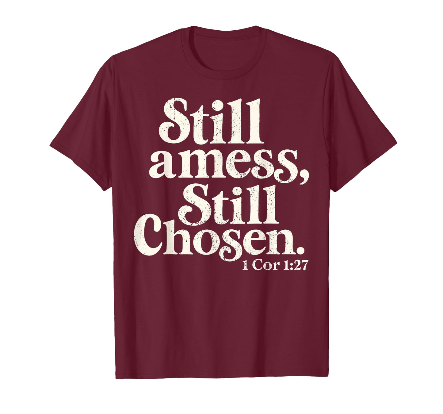 Christian Still A Mess Still Chosen God Fall Bible Verse T-Shirt