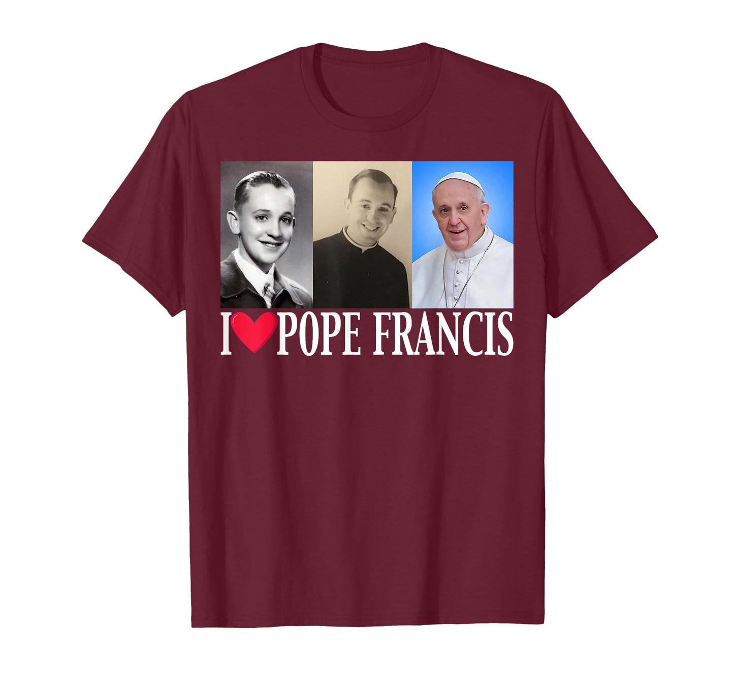 I Heart Love Pope Francis is Dope Prays Catholic Prayers T-Shirt