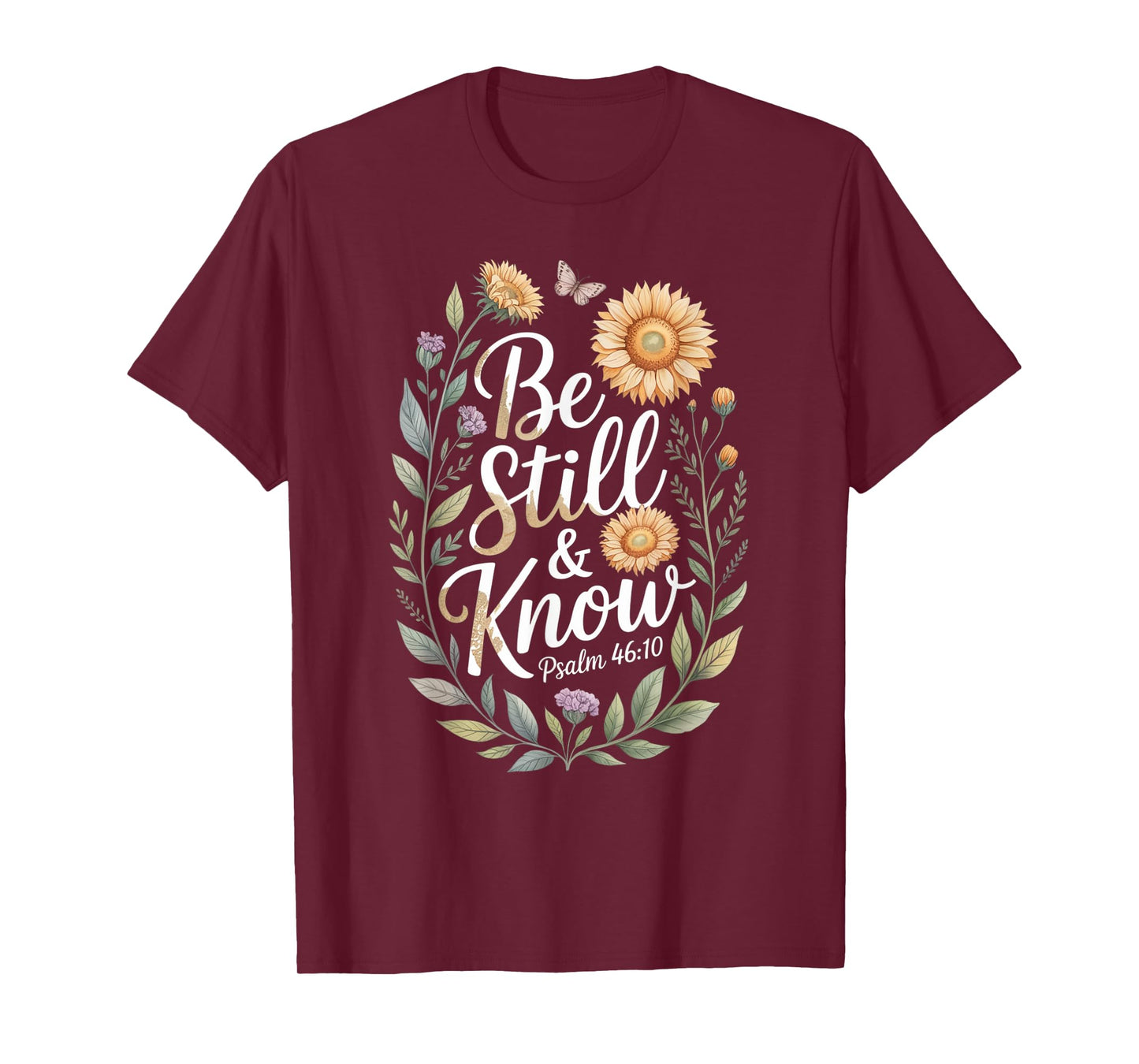 Be Still and Know Psalm 46:10 T-Shirt