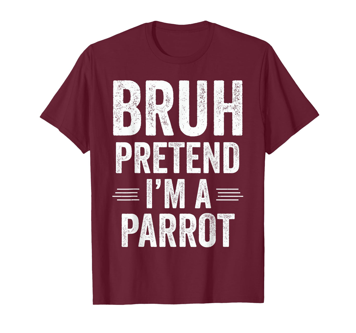 Parrot Costume Halloween Bruh Pretend I'm A Parrot Funny T-Shirt