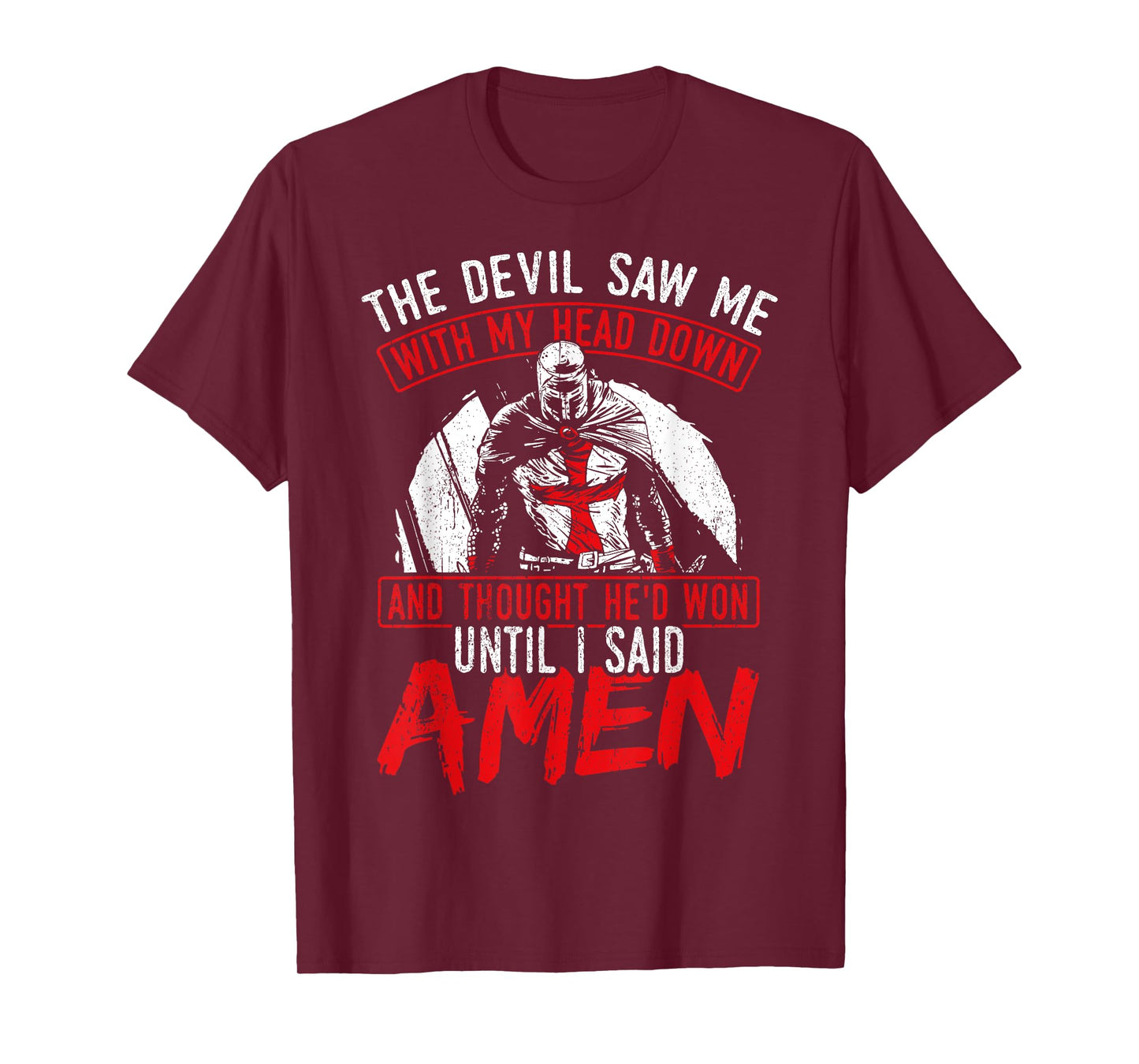 The Devil Saw Me With My Head Down Thought He'D Won T-Shirt