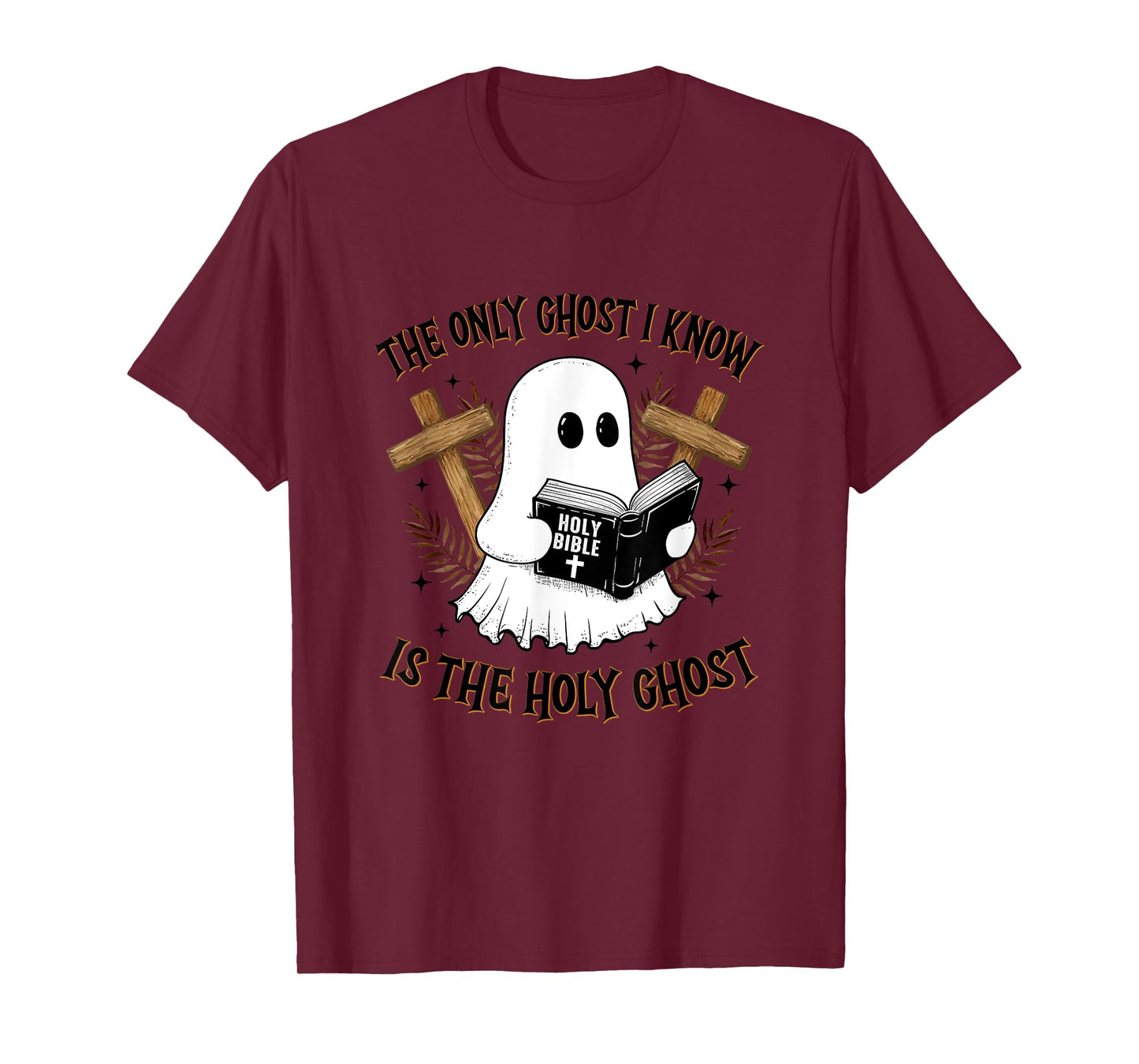 The Only Ghost I Know Is The Holy Ghost Funny Boo Christian T-Shirt