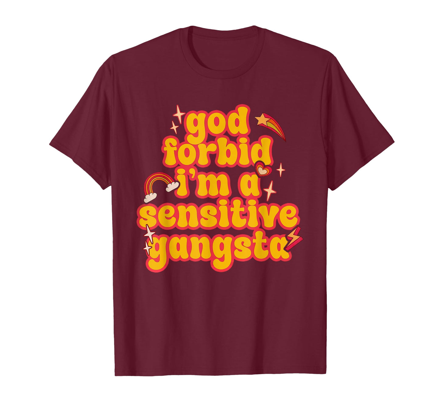 Retro Funny God Forbid I'm A Sensitive Gangsta Cute Cozy T-Shirt