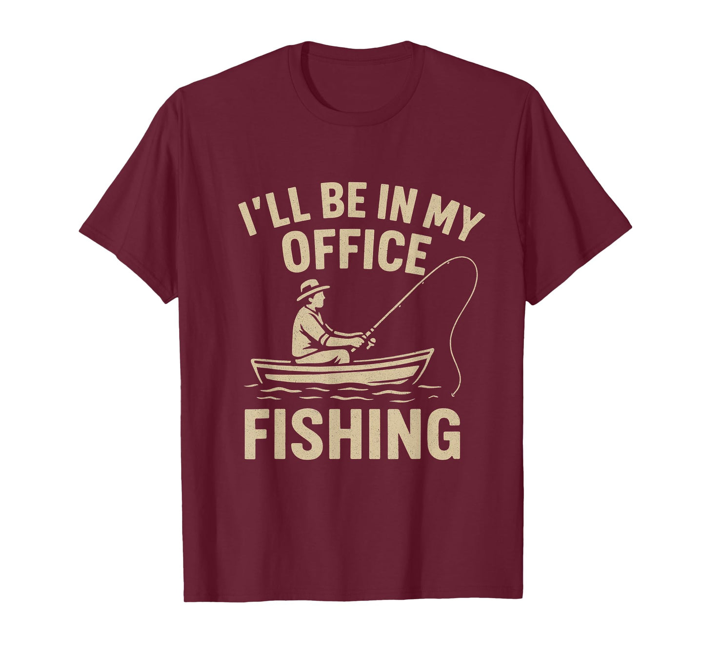 I’ll Be in My Office Fishing Fisherman T-Shirt