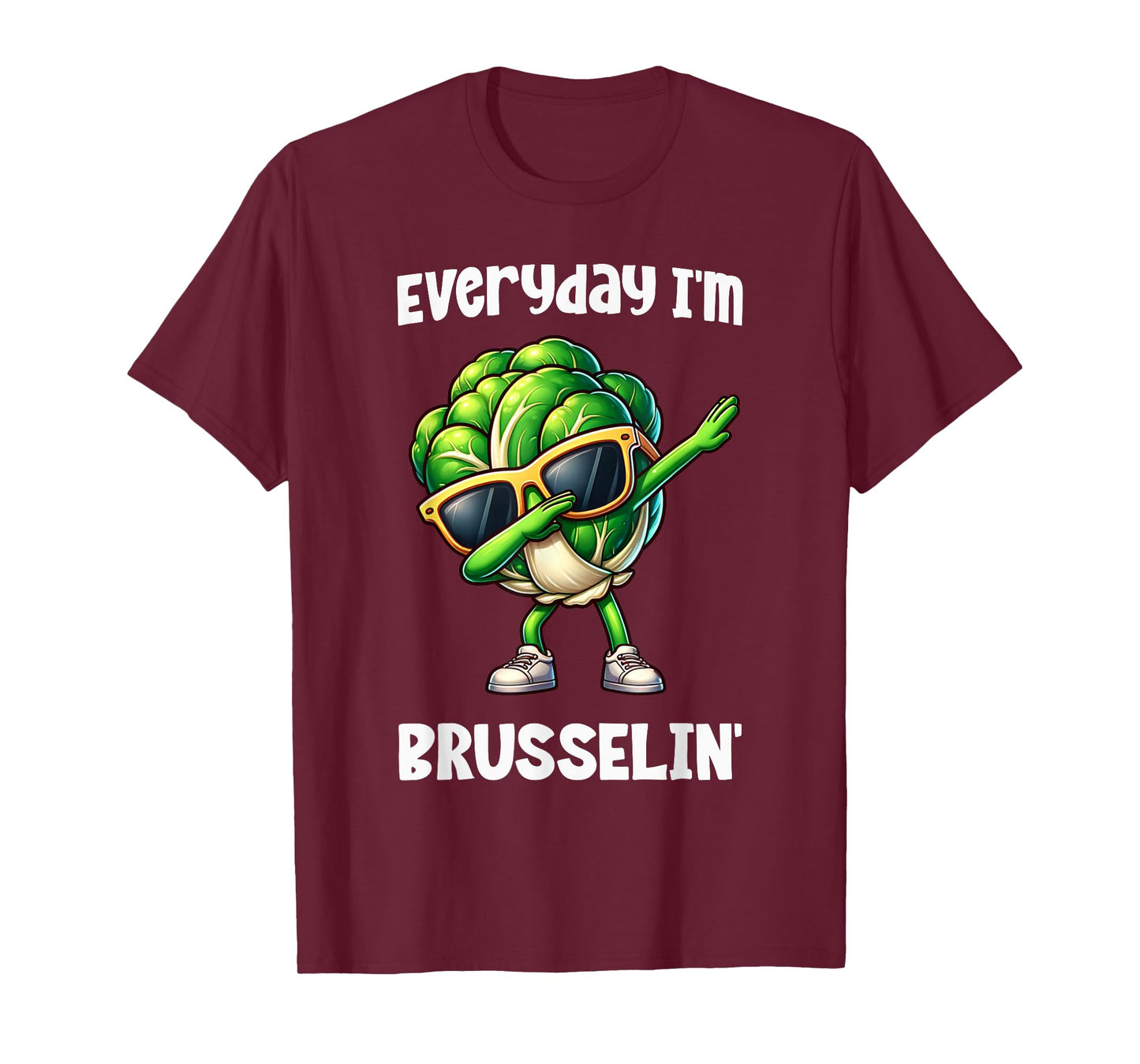 Everyday I'm Brusselin Dabbing Brussel Sprout Funny Vegan T-Shirt