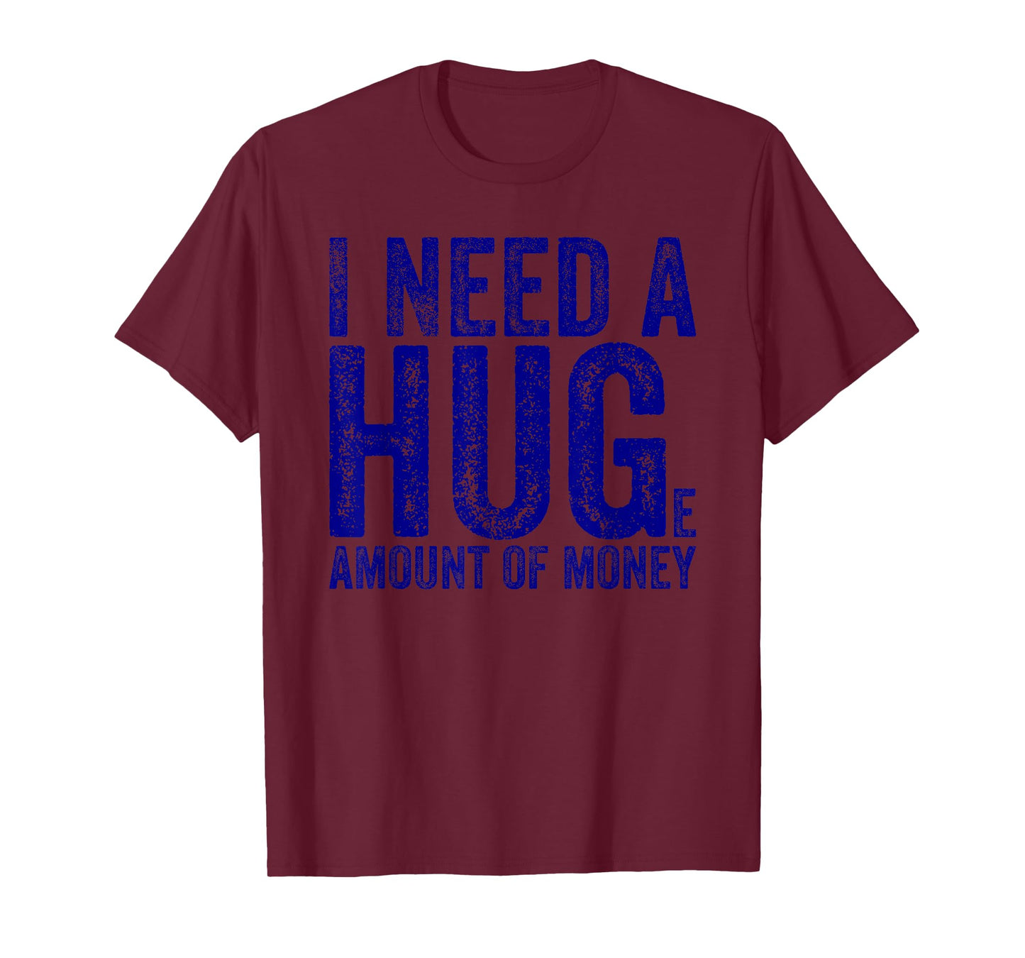 Funny I Need a Huge Amount of Money Quote Funny Saying T-Shirt