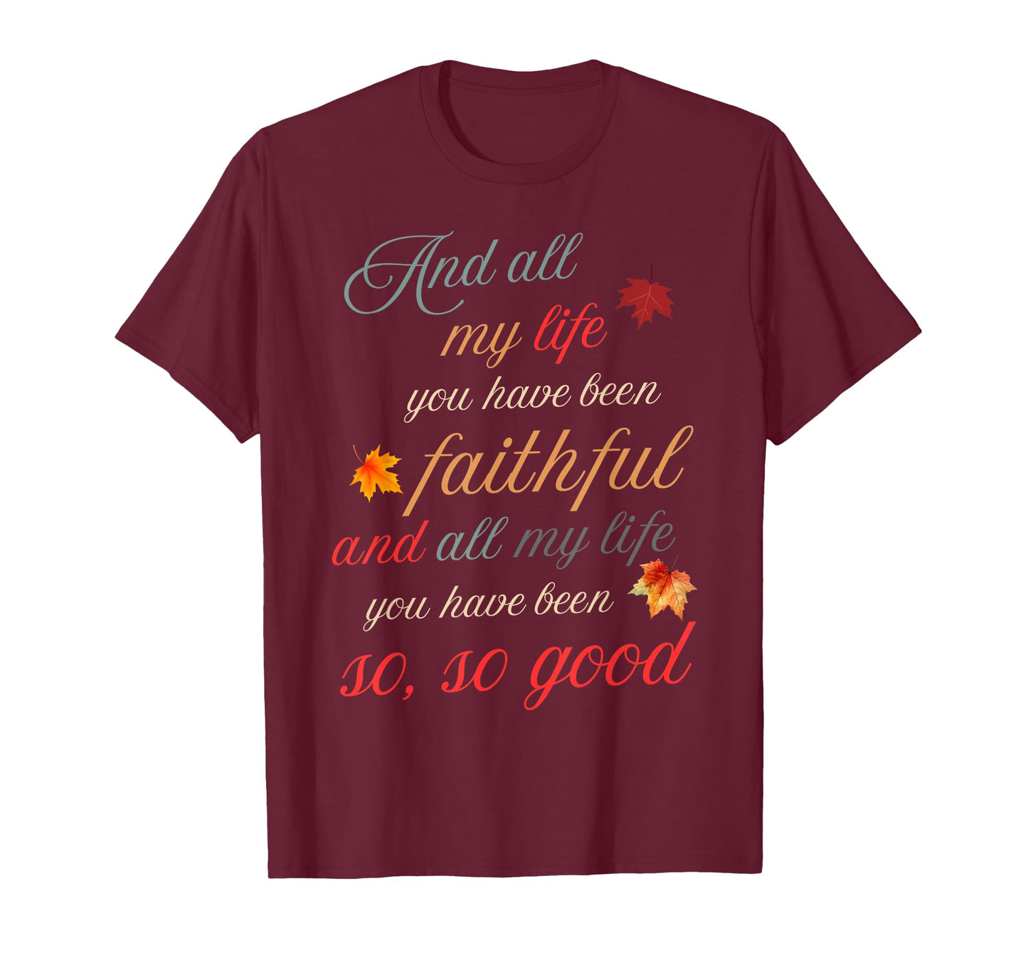 All My Life You Have Been Faithful Religious Christian Women T-Shirt