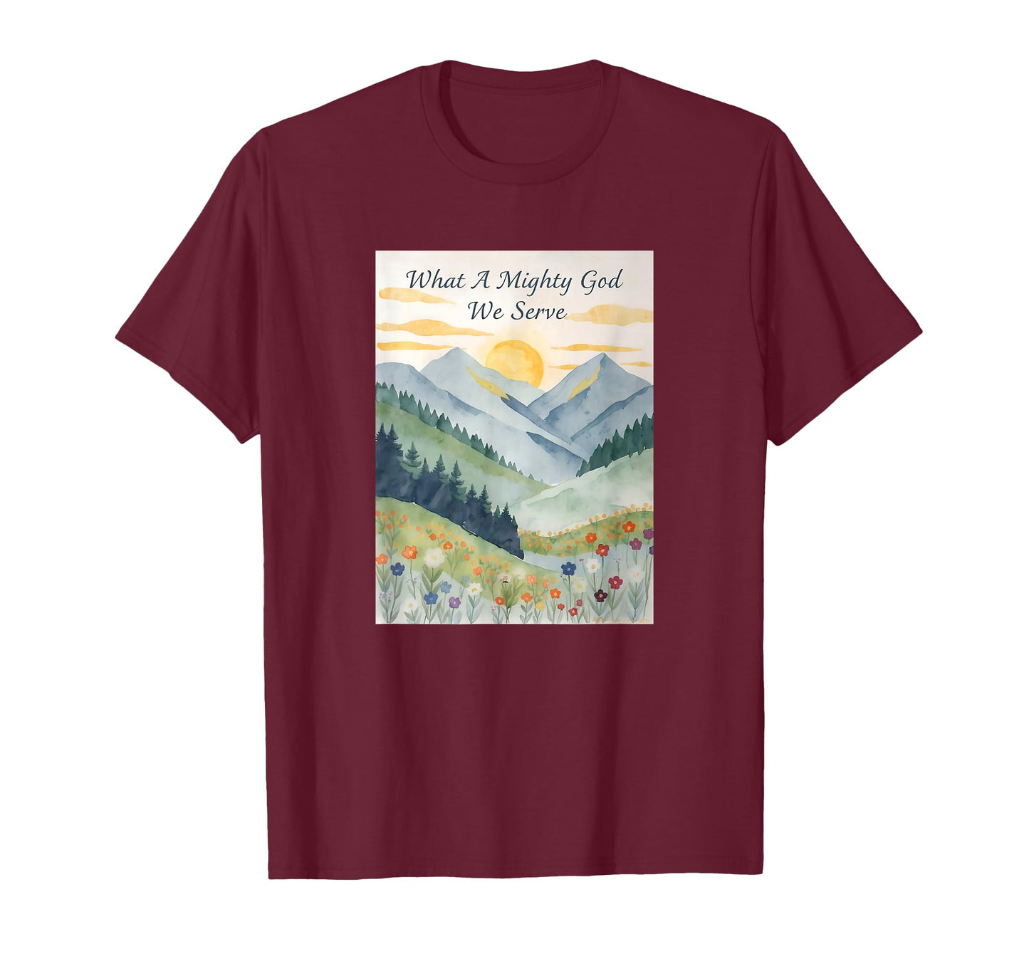 What a Mighty God We Serve, Christian Mountain Sunrise T-Shirt