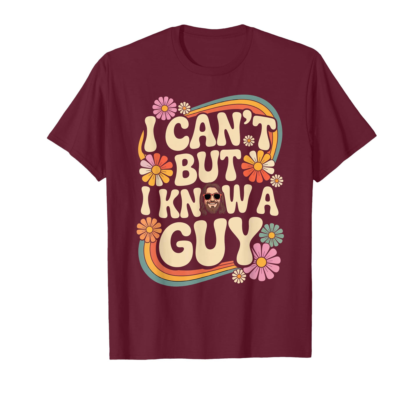 I Can't But I Know A Guy Jesus Cross Funny Christian T-Shirt