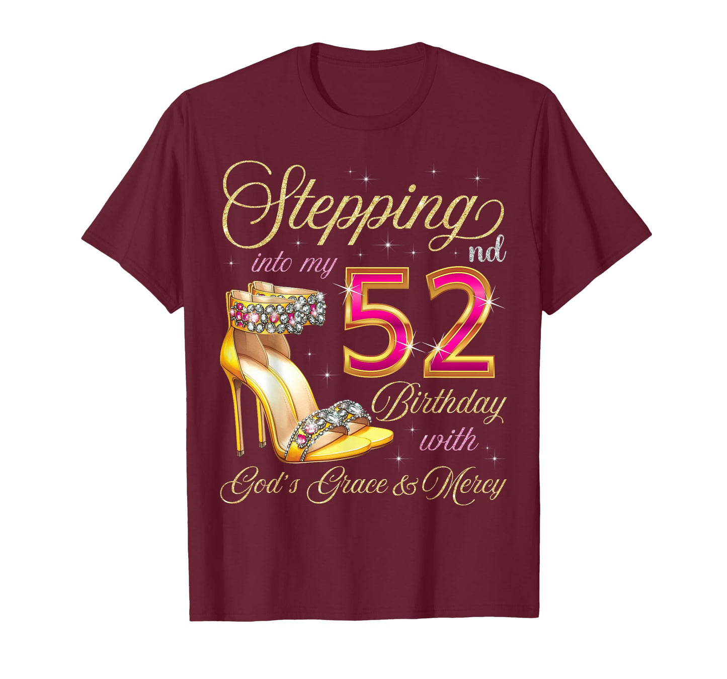 Stepping Into My 52nd Birthday With God's Grace & Mercy T-Shirt